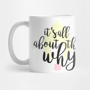 Cursive Its All About the Why with Flame Mug